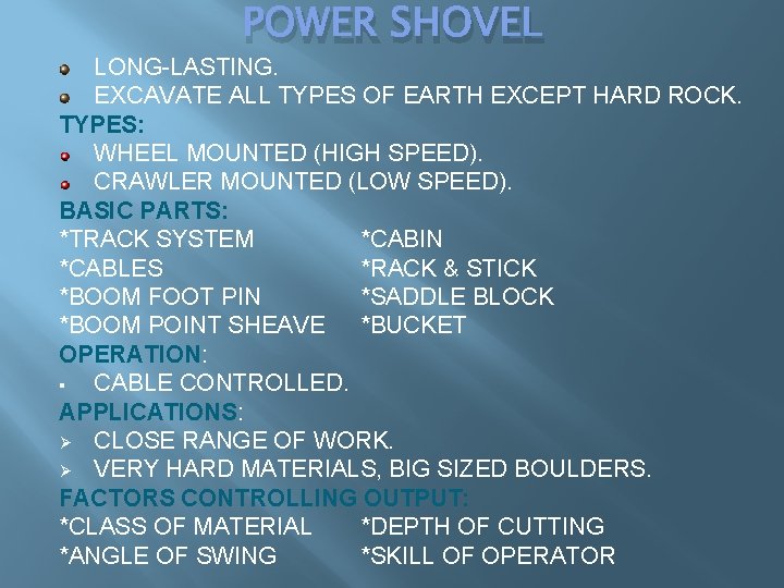 POWER SHOVEL LONG-LASTING. EXCAVATE ALL TYPES OF EARTH EXCEPT HARD ROCK. TYPES: WHEEL MOUNTED POWER SHOVEL LONG-LASTING. EXCAVATE ALL TYPES OF EARTH EXCEPT HARD ROCK. TYPES: WHEEL MOUNTED
