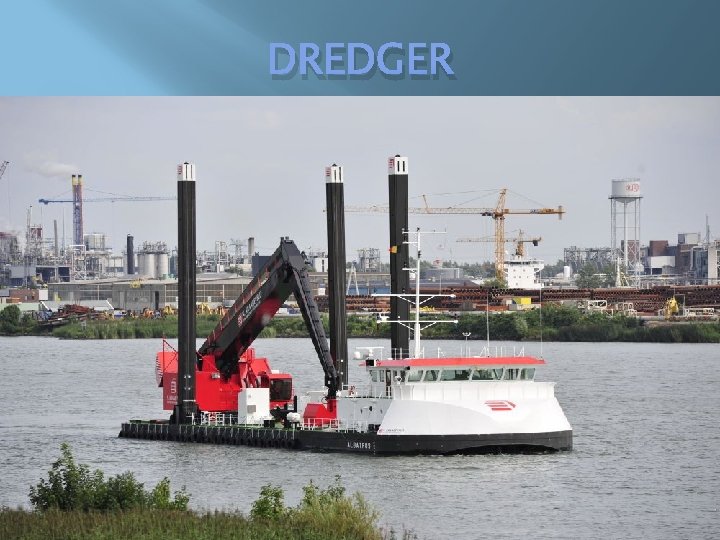 DREDGER DREDGER