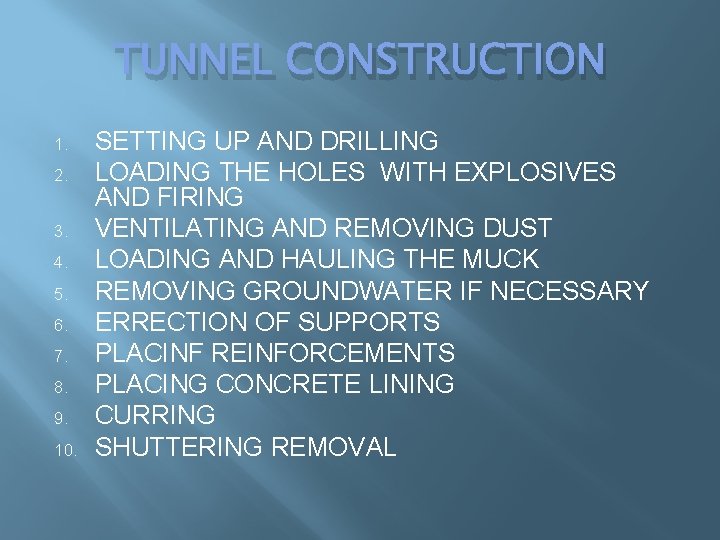 TUNNEL CONSTRUCTION 1. 2. 3. 4. 5. 6. 7. 8. 9. 10. SETTING UP TUNNEL CONSTRUCTION 1. 2. 3. 4. 5. 6. 7. 8. 9. 10. SETTING UP