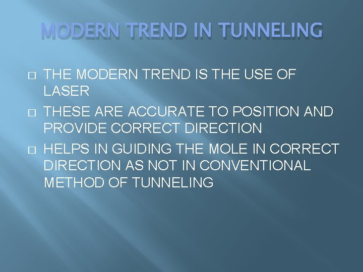 MODERN TREND IN TUNNELING � � � THE MODERN TREND IS THE USE OF MODERN TREND IN TUNNELING � � � THE MODERN TREND IS THE USE OF