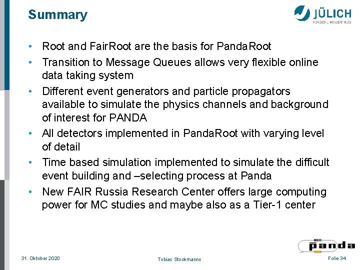 Summary • Root and Fair. Root are the basis for Panda. Root • Transition