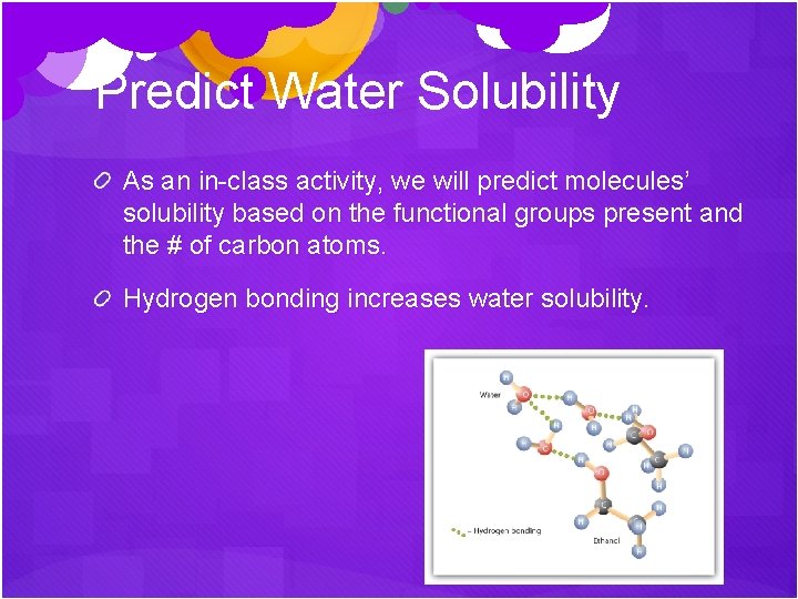 Predict Water Solubility As an in-class activity, we will predict molecules’ solubility based on