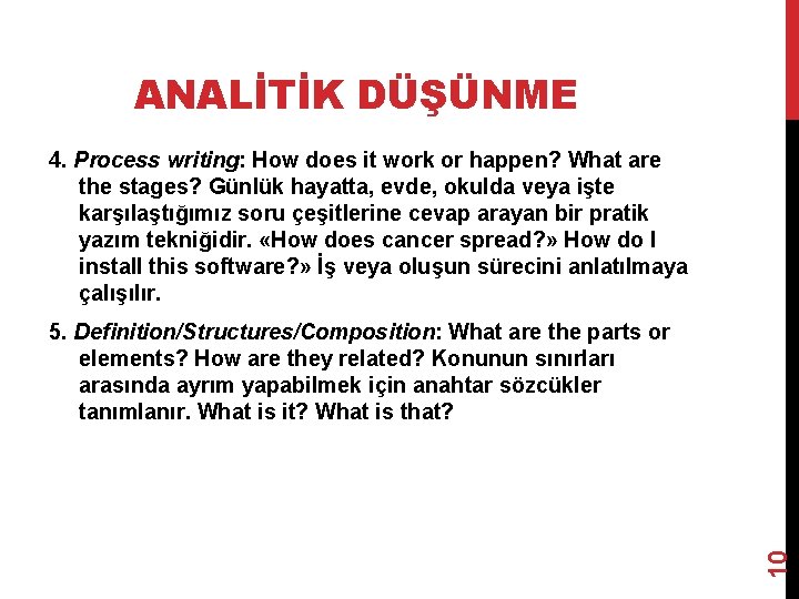 ANALİTİK DÜŞÜNME 4. Process writing: How does it work or happen? What are the