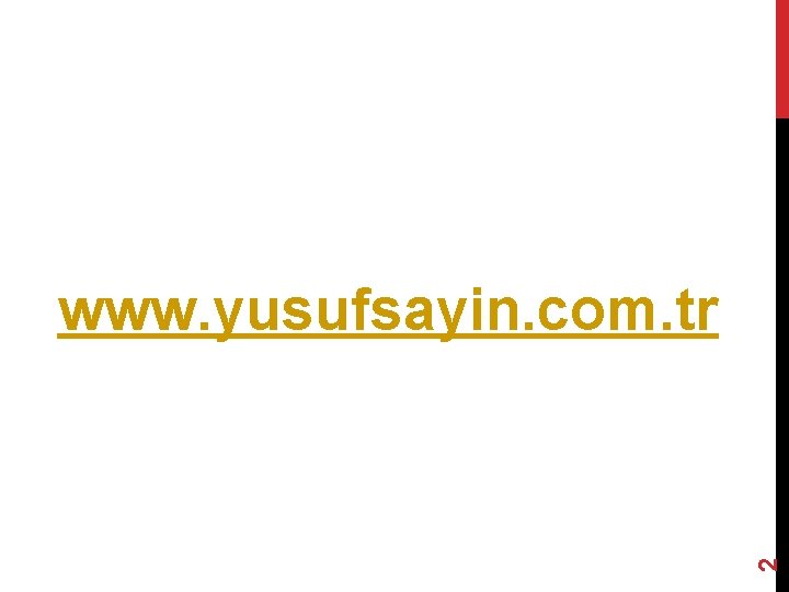 2 www. yusufsayin. com. tr 