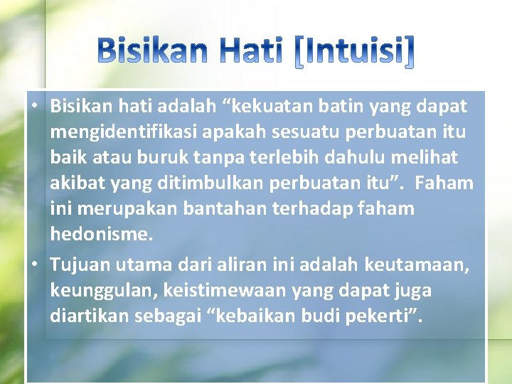  • Bisikan hati adalah “kekuatan batin yang dapat mengidentifikasi apakah sesuatu perbuatan itu