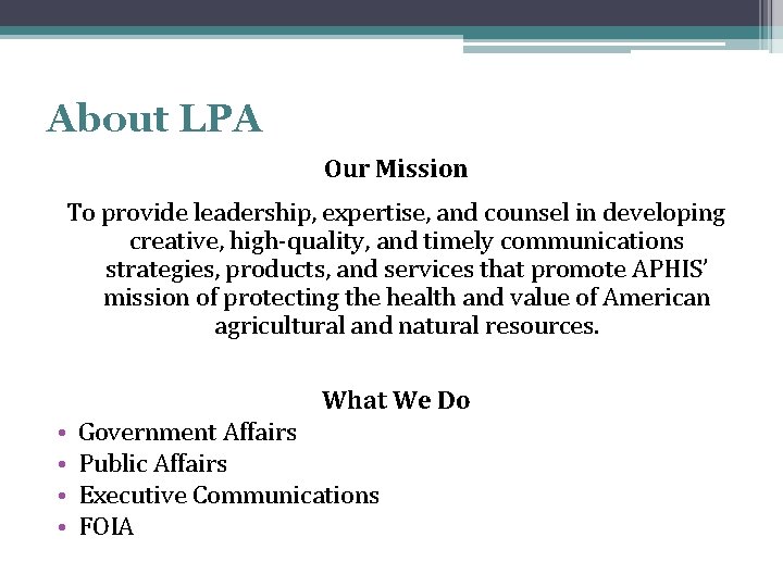 About LPA Our Mission To provide leadership, expertise, and counsel in developing creative, high-quality,