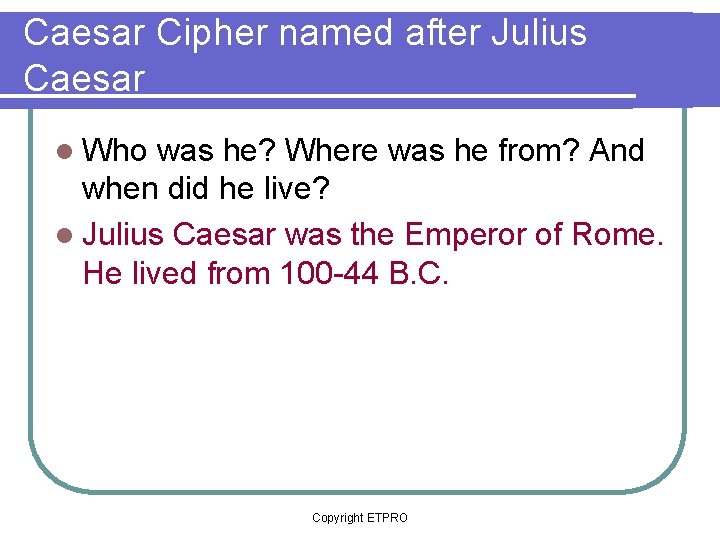 Caesar Cipher named after Julius Caesar l Who was he? Where was he from?