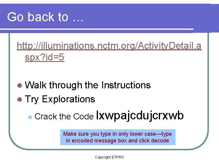Go back to … http: //illuminations. nctm. org/Activity. Detail. a spx? id=5 l Walk