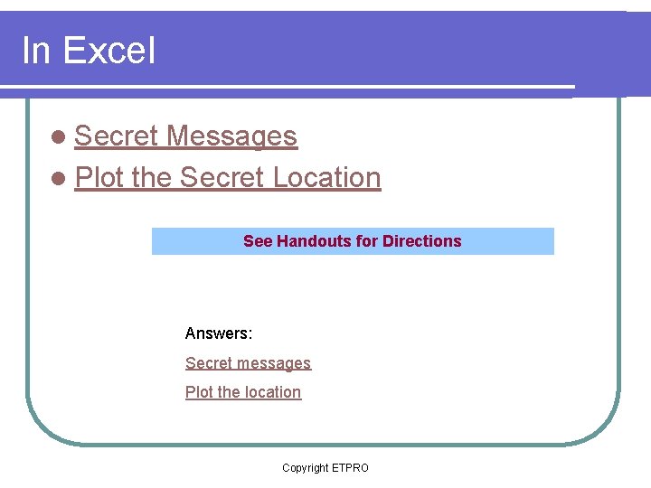 In Excel l Secret Messages l Plot the Secret Location See Handouts for Directions