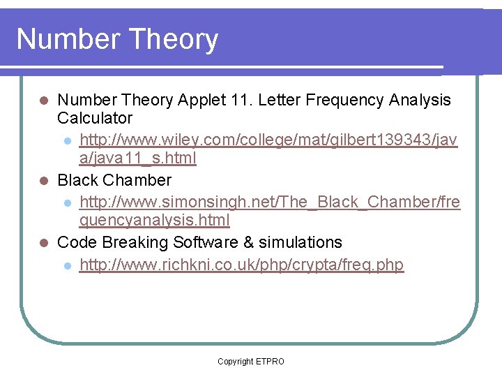 Number Theory Applet 11. Letter Frequency Analysis Calculator l http: //www. wiley. com/college/mat/gilbert 139343/jav