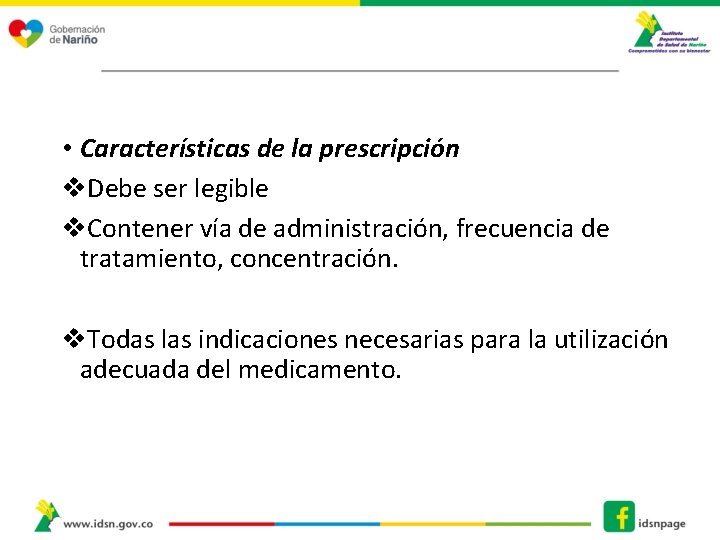  • Características de la prescripción v. Debe ser legible v. Contener vía de