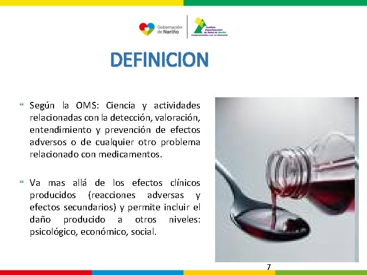 DEFINICION Según la OMS: Ciencia y actividades relacionadas con la detección, valoración, entendimiento y