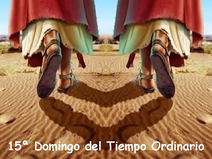 15ª 15º Domingo del Tiempo Ordinario 
