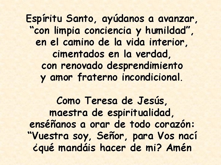 Espíritu Santo, ayúdanos a avanzar, “con limpia conciencia y humildad”, en el camino de