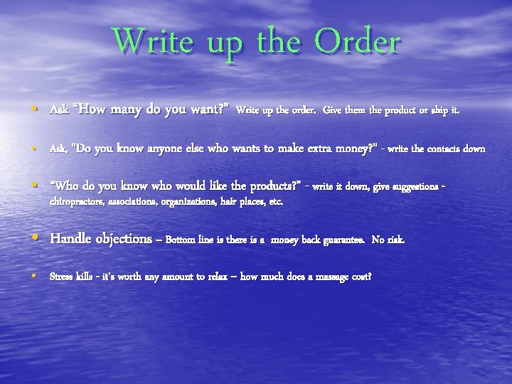 Write up the Order • Ask “How many do you want? ” Write up