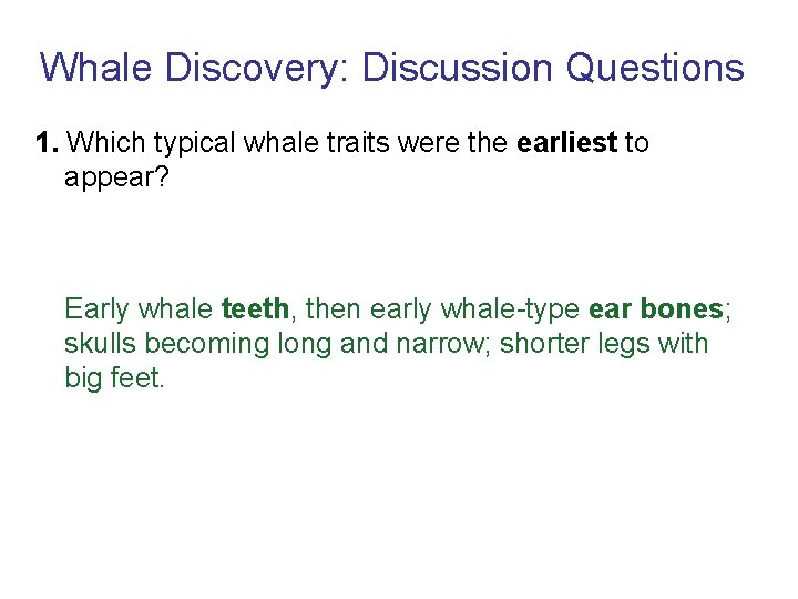 Whale Discovery: Discussion Questions 1. Which typical whale traits were the earliest to appear?