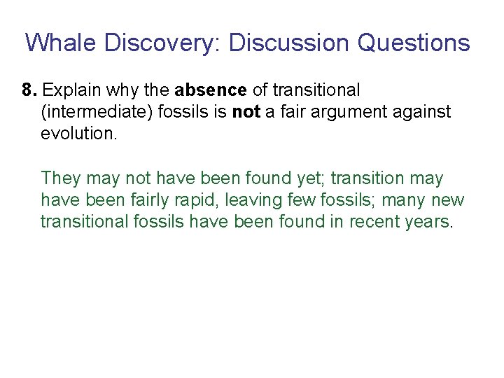 Whale Discovery: Discussion Questions 8. Explain why the absence of transitional (intermediate) fossils is