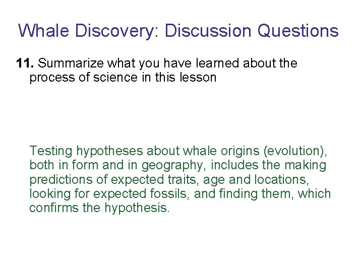 Whale Discovery: Discussion Questions 11. Summarize what you have learned about the process of