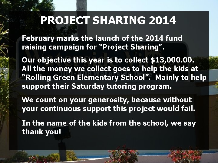 PROJECT SHARING 2014 February marks the launch of the 2014 fund raising campaign for