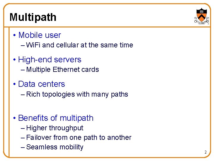 Multipath • Mobile user – Wi. Fi and cellular at the same time •