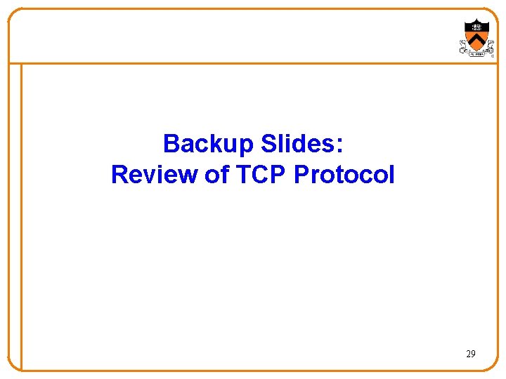 Backup Slides: Review of TCP Protocol 29 