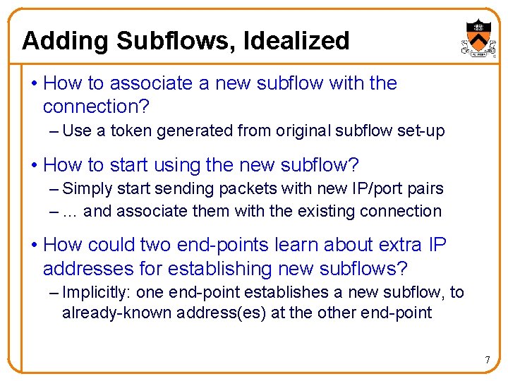 Adding Subflows, Idealized • How to associate a new subflow with the connection? –