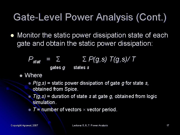 Gate-Level Power Analysis (Cont. ) l Monitor the static power dissipation state of each