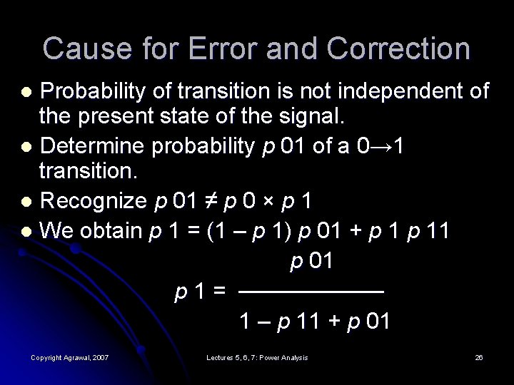 Cause for Error and Correction Probability of transition is not independent of the present