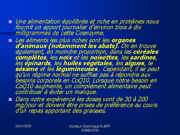 n n n Une alimentation équilibrée et riche en protéines nous fournit un apport