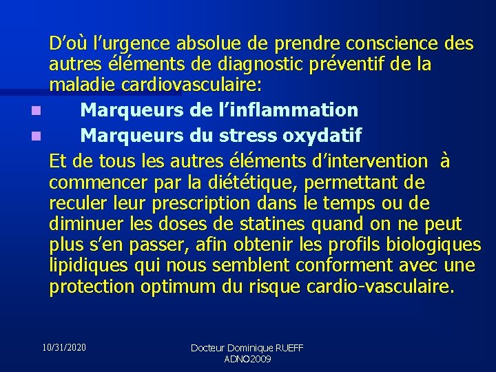 D’où l’urgence absolue de prendre conscience des autres éléments de diagnostic préventif de la