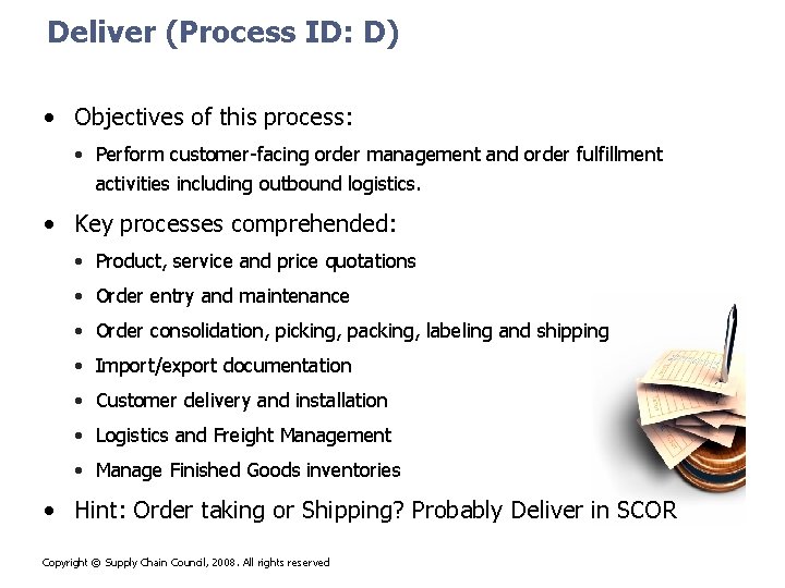 Deliver (Process ID: D) • Objectives of this process: • Perform customer-facing order management Deliver (Process ID: D) • Objectives of this process: • Perform customer-facing order management