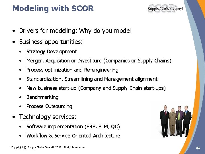 Modeling with SCOR • Drivers for modeling: Why do you model • Business opportunities: Modeling with SCOR • Drivers for modeling: Why do you model • Business opportunities: