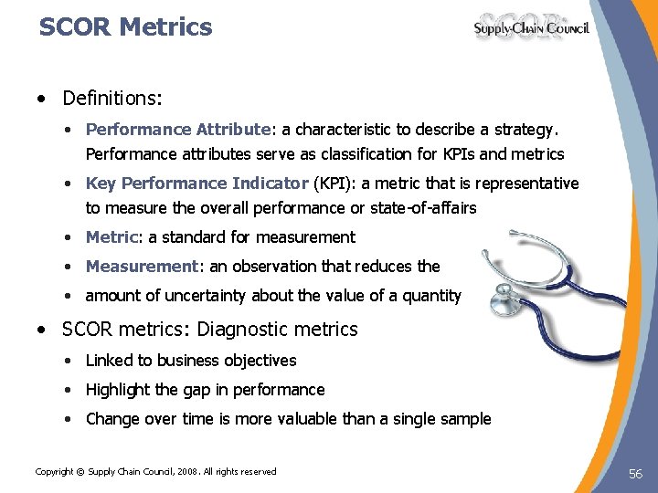 SCOR Metrics • Definitions: • Performance Attribute: a characteristic to describe a strategy. Performance SCOR Metrics • Definitions: • Performance Attribute: a characteristic to describe a strategy. Performance