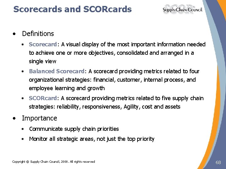 Scorecards and SCORcards • Definitions • Scorecard: A visual display of the most important Scorecards and SCORcards • Definitions • Scorecard: A visual display of the most important
