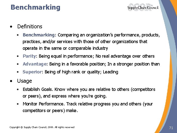 Benchmarking • Definitions • Benchmarking: Comparing an organization’s performance, products, practices, and/or services with Benchmarking • Definitions • Benchmarking: Comparing an organization’s performance, products, practices, and/or services with