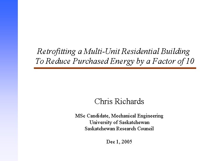 Retrofitting a Multi-Unit Residential Building To Reduce Purchased Energy by a Factor of 10