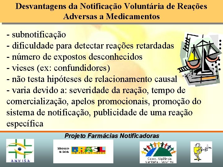 Desvantagens da Notificação Voluntária de Reações Adversas a Medicamentos - subnotificação - dificuldade para