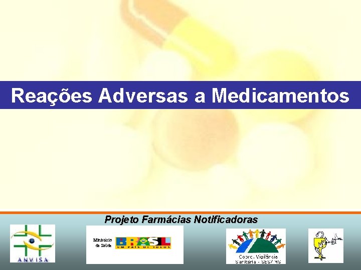 Reações Adversas a Medicamentos Projeto Farmácias Notificadoras Ministério da Saúde 