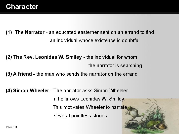 Character (1) The Narrator - an educated easterner sent on an errand to find