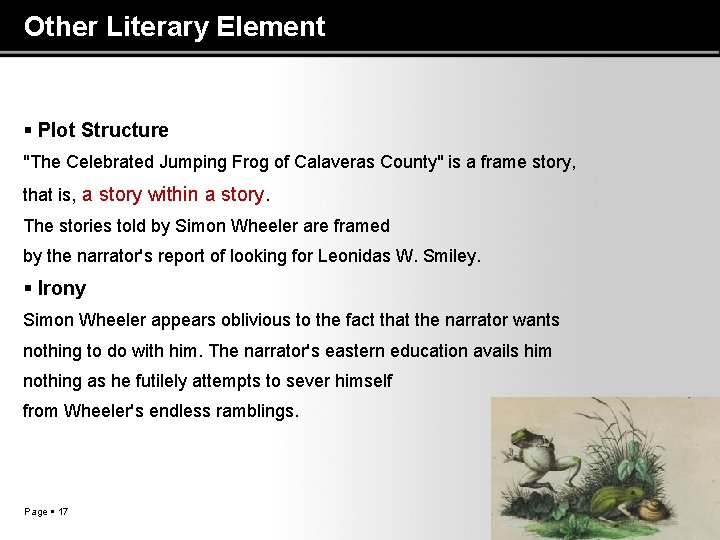 Other Literary Element Plot Structure "The Celebrated Jumping Frog of Calaveras County" is a