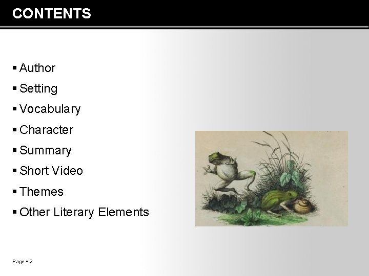 CONTENTS Author Setting Vocabulary Character Summary Short Video Themes Other Literary Elements Page 2