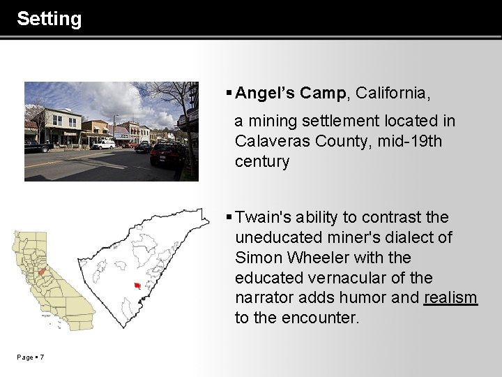 Setting Angel’s Camp, California, a mining settlement located in Calaveras County, mid-19 th century