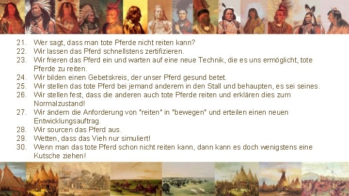 21. Wer sagt, dass man tote Pferde nicht reiten kann? 22. Wir lassen das 21. Wer sagt, dass man tote Pferde nicht reiten kann? 22. Wir lassen das
