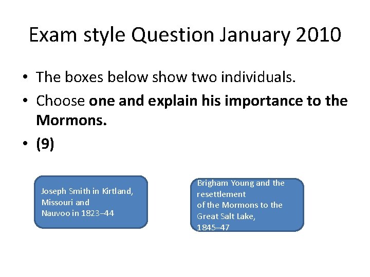 Exam style Question January 2010 • The boxes below show two individuals. • Choose