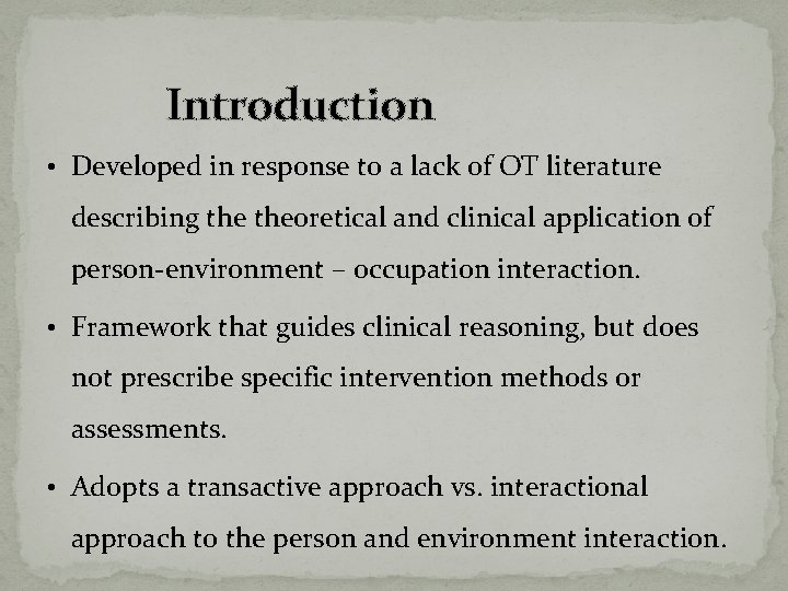 Introduction • Developed in response to a lack of OT literature describing theoretical and