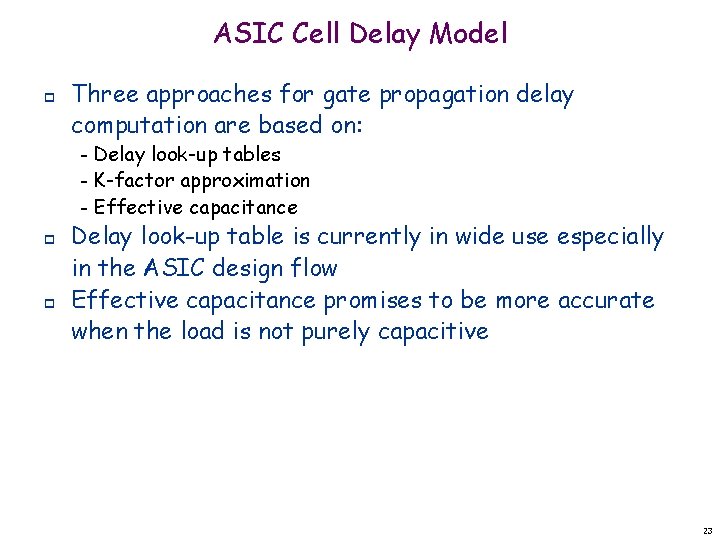 ASIC Cell Delay Model p Three approaches for gate propagation delay computation are based