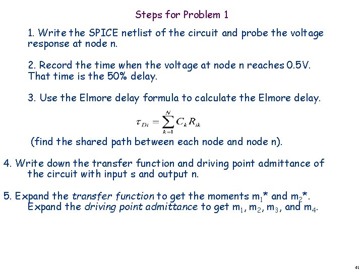 Steps for Problem 1 1. Write the SPICE netlist of the circuit and probe