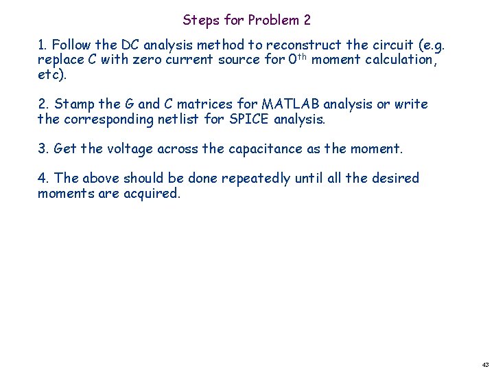 Steps for Problem 2 1. Follow the DC analysis method to reconstruct the circuit