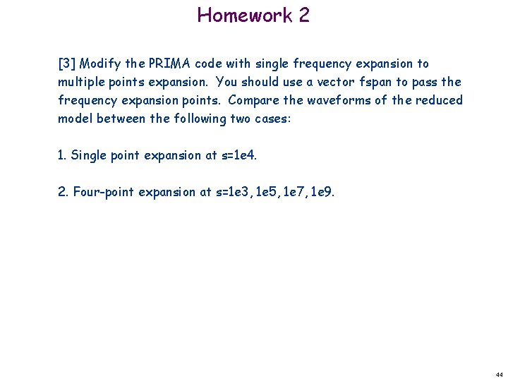 Homework 2 [3] Modify the PRIMA code with single frequency expansion to multiple points