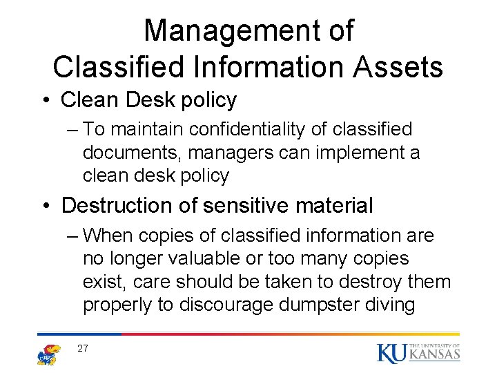 Management of Classified Information Assets • Clean Desk policy – To maintain confidentiality of